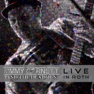 Jimmy Cornett & The Deadmen的專輯Live in Roth