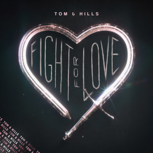 Album Fight For Love from Tom & Hills