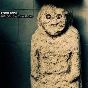Egor Boss的專輯Dialogue with a stone (remixes)