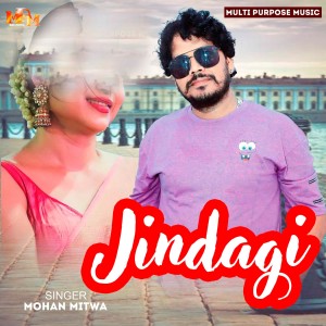 Listen to Jindagi song with lyrics from Mohan Mitwa
