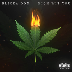 Dengarkan High Wit You (Explicit) lagu dari Blicka Don dengan lirik
