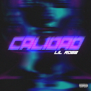 Lil Robb的專輯Calidad