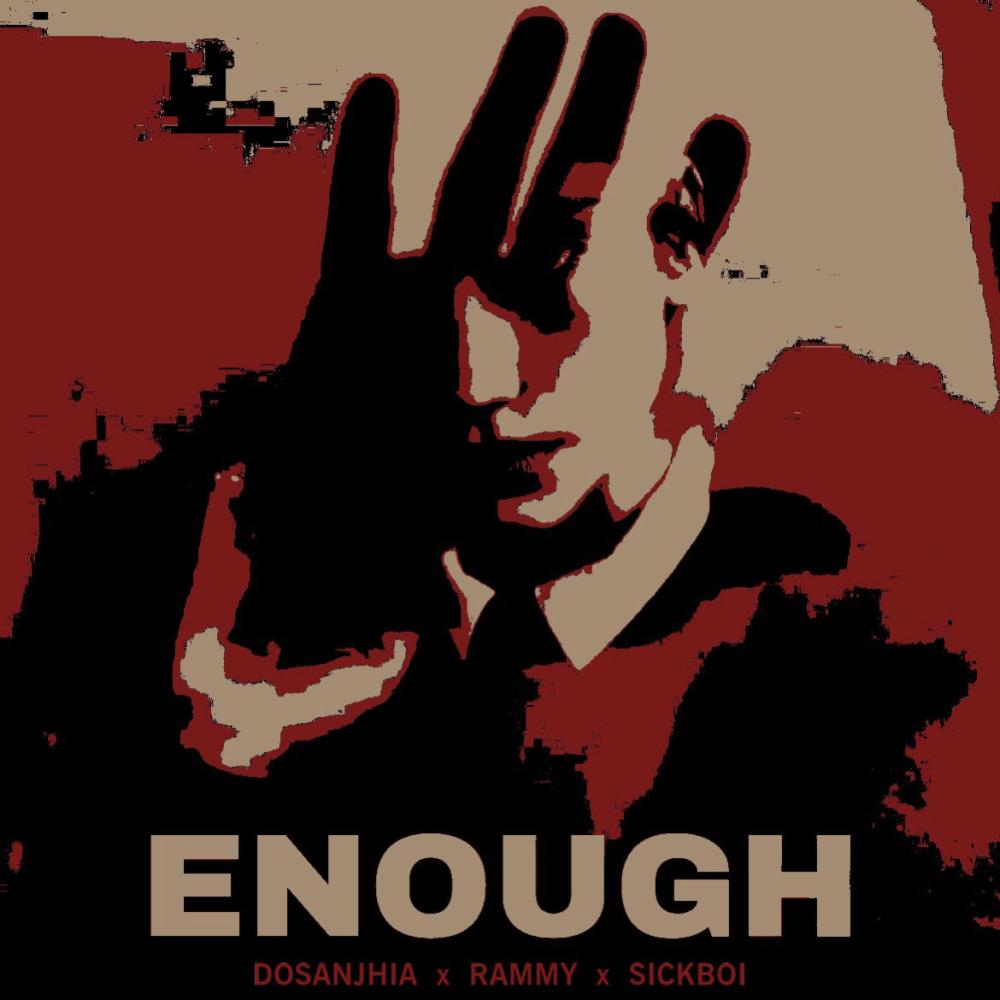 Enough (feat. Rammy & SickBoi)