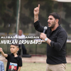 Dengarkan lagu Ali Baş Komandan nyanyian Nurlan Ordubadlı dengan lirik