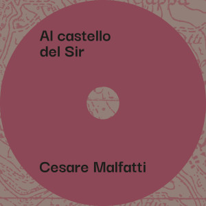อัลบัม Al castello del Sir ศิลปิน Cesare Malfatti