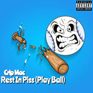 Rest In Piss (Play Ball) (Explicit)