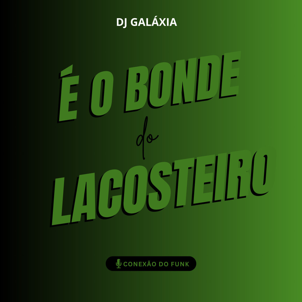 É o Bonde do Lacosteiro (Explicit)