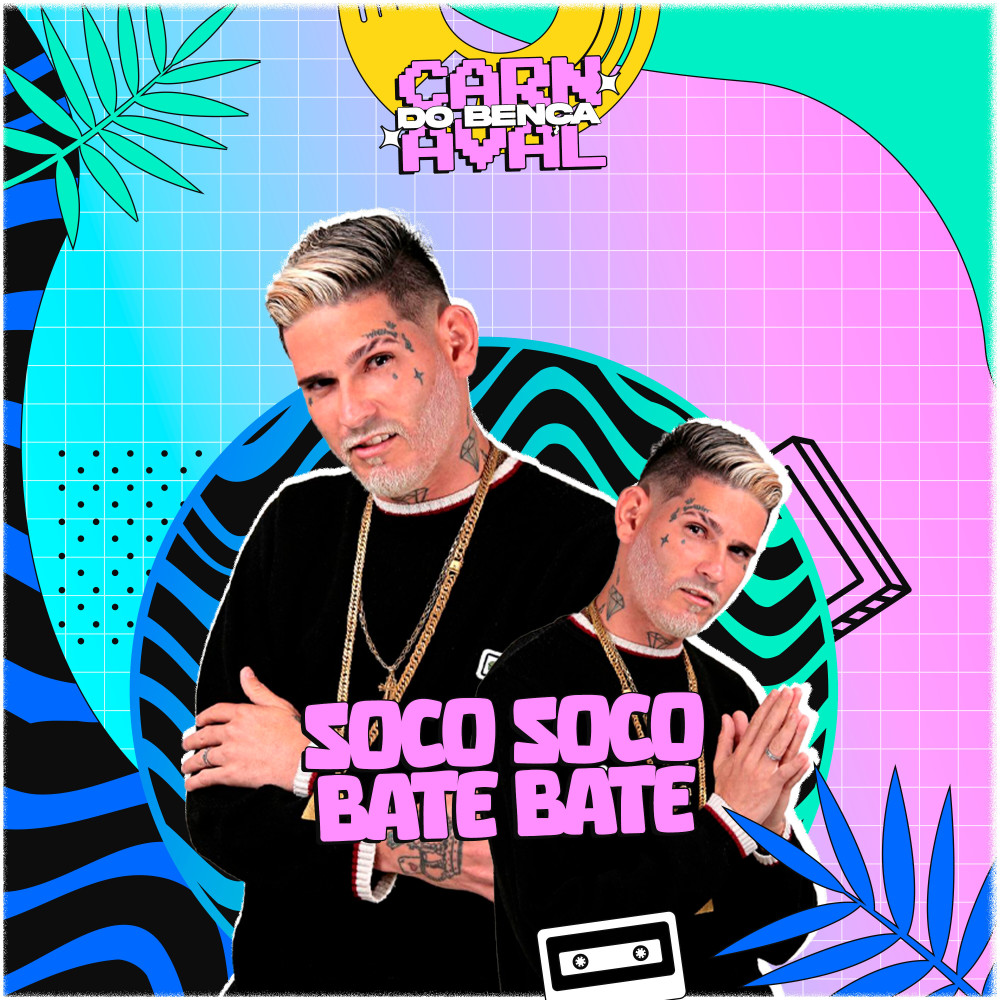 Soco Soco Bate Bate (Carnaval do Bença) (Explicit)