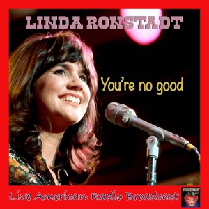 收聽Linda Ronstadt的You're No Good (Live)歌詞歌曲