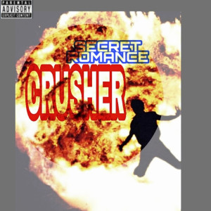 Dengarkan Secret Romance (Explicit) lagu dari Crusher dengan lirik