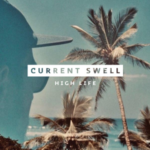 Album High Life from Current Swell