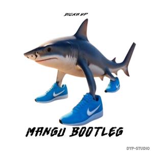 收听Dicka YP的MANGU BOOTLEG歌词歌曲