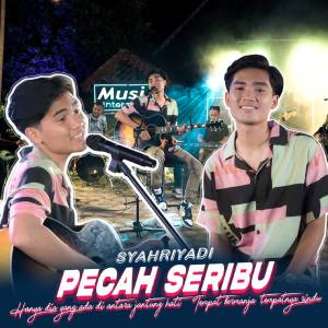 收聽Syahriyadi的Pecah Seribu歌詞歌曲