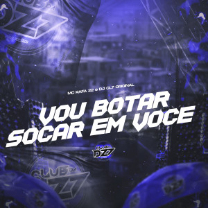 Album VOU BOTAR SOCAR EM VOCE (Explicit) from 