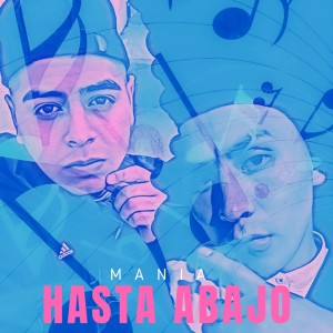 ดาวน์โหลดและฟังเพลง Hasta Abajo (Explicit) พร้อมเนื้อเพลงจาก Mania