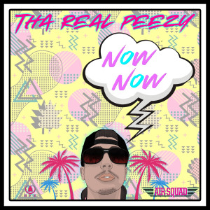 ดาวน์โหลดและฟังเพลง Now Now (Explicit) พร้อมเนื้อเพลงจาก Tha Real Peezy