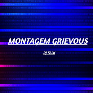 DJ Falk的專輯MONTAGEM GRIEVOUS (Explicit)