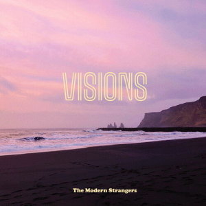 ดาวน์โหลดและฟังเพลง Visions พร้อมเนื้อเพลงจาก The Modern Strangers