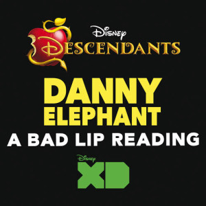 收聽bad lip reading的Danny Elephant (From "Descendants: A Bad Lip Reading")歌詞歌曲