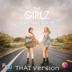 Listen to Don'T Wait For Me (Thai) song with lyrics from The Girlz