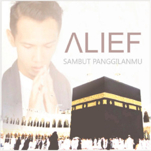 Listen to Sambut Panggilan Mu song with lyrics from Alief