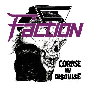 อัลบัม Corpse In Disguise 40th Anniversary Edition ศิลปิน The Faction