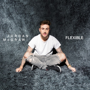 收聽Jordan McGraw的FLEXIBLE歌詞歌曲