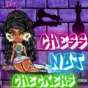 ดาวน์โหลดและฟังเพลง Chess Not Checkers (Explicit) พร้อมเนื้อเพลงจาก Abby Nicole