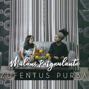 Listen to Mulani Pargaulanta song with lyrics from Zufentus Purba