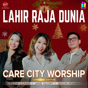 收聽Care City Worship的LAHIR RAJA DUNIA歌詞歌曲