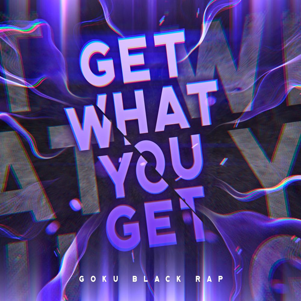 Goku Black Rap: Get What You Get (feat. R Reed)