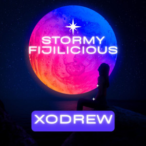 Listen to Stormy FijiLicious (Explicit) song with lyrics from XODREW
