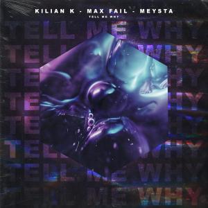 Listen to Tell Me Why song with lyrics from Kilian K