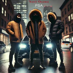 收聽Notti Osama的PSA (Explicit)歌詞歌曲