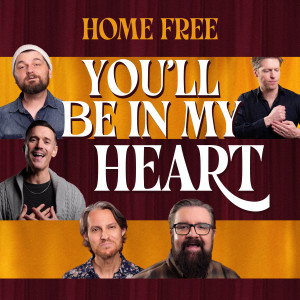 อัลบัม You'll Be In My Heart ศิลปิน Home Free
