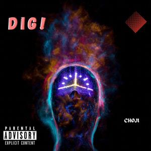 收聽Choji的DIG (Explicit)歌詞歌曲
