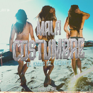 ดาวน์โหลดและฟังเพลง Mala Costumbre พร้อมเนื้อเพลงจาก EL Kmus