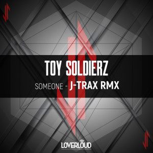 Toy Soldierz的专辑Someone (J-Trax Remix)