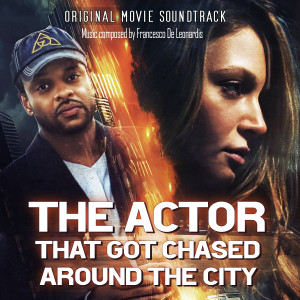 Album The actor that got chased around the city (Original Motion Picture Soundtrack) oleh Francesco De Leonardis
