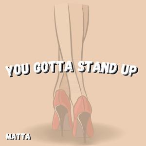 Matta的專輯You Gotta Stand Up