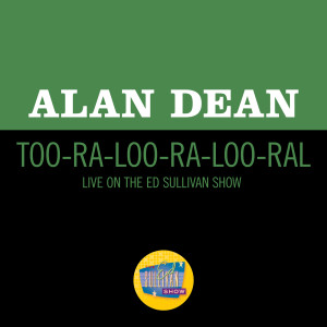 Alan Dean的專輯Too-Ra-Loo-Ra-Loo-Ral (Live On The Ed Sullivan Show, March 16, 1952)