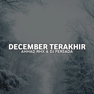 收聽AHMAD RMX的December Terakhir歌詞歌曲