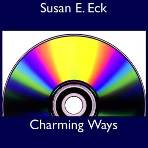 อัลบัม Charming Ways ศิลปิน Susan E Eck