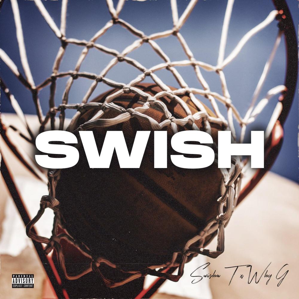 SWISH (feat. Why G) (Explicit)