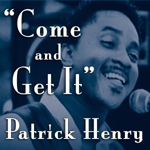 收聽Patrick Henry的Come And Get It歌詞歌曲