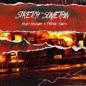 Listen to Stretch Somethin' song with lyrics from Reazy Renegade