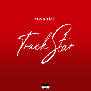 ดาวน์โหลดและฟังเพลง Track Star (Explicit) พร้อมเนื้อเพลงจาก Mooski