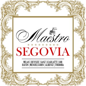 อัลบัม Maestro Segovia ศิลปิน 安德烈斯·塞戈维亚