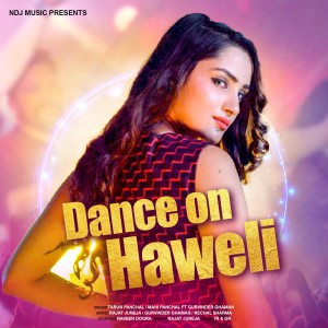 Dengarkan Dance on Haweli lagu dari Mahi Panchal dengan lirik