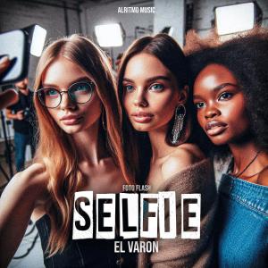 收聽Alritmo Music的Selfie (feat. El Varon)歌詞歌曲